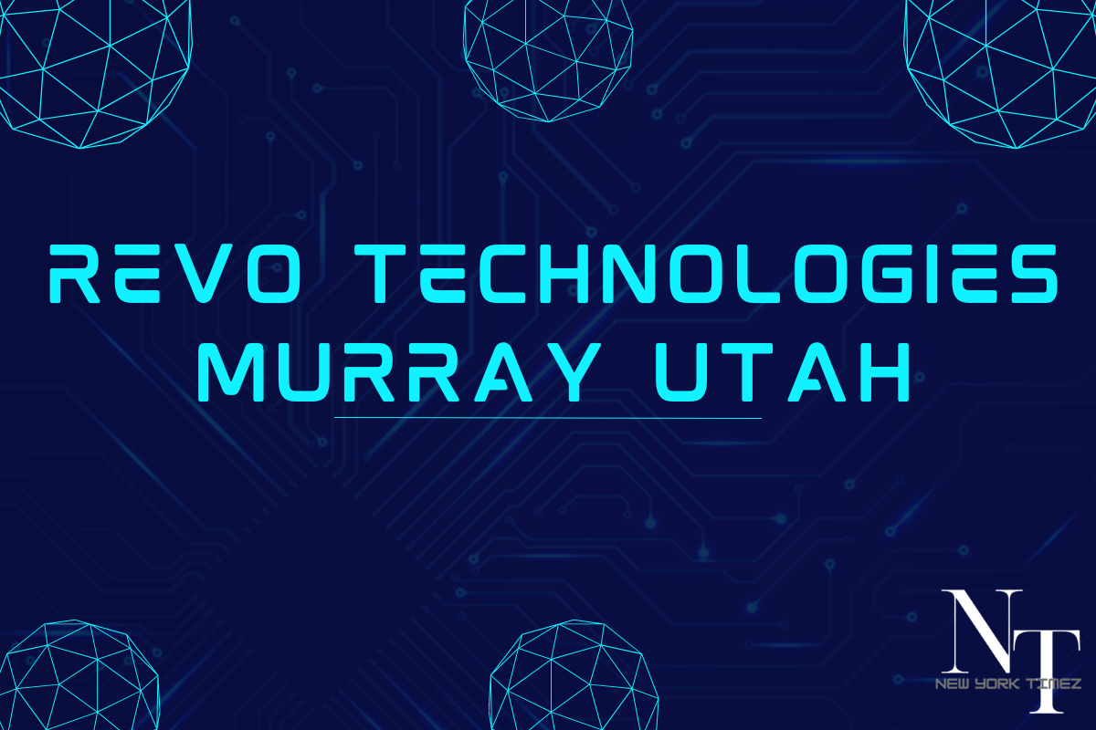 A Detailed Guide About Revo Technologies Murray Utah